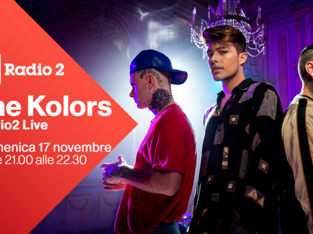 Domenica 17 Novembre saranno The Kolors a calcare il palco di Radio2 Live
