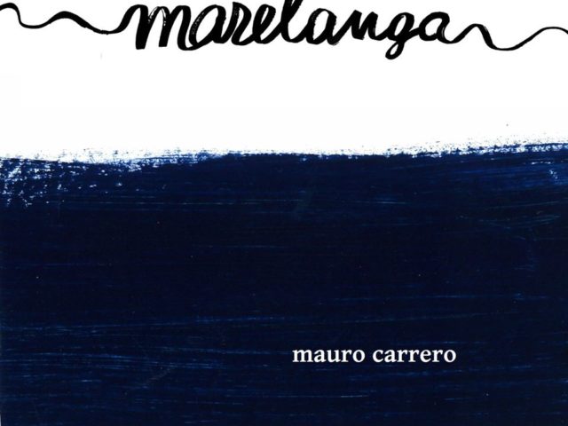Mauro Carrero – Marelanga (PDB ProduzioniDalBasso 2019) le stelle brilleranno all’inverso durante l’estate nelle Langhe
