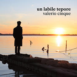 Valerio Cinque presenta il suo nuovo singolo “Un labile tepore”