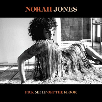 Norah Jones, il 12 giugno esce il nuovo album Pick Me Up Off The Floor
