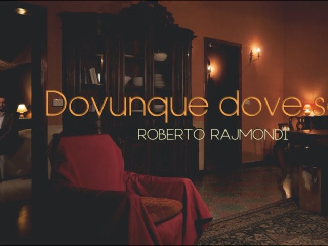 Dovunque Dove Sarà, il nuovo singolo di Roberto Rajmondi estratto dal suo ultimo album Cenere e Vino
