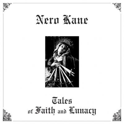 Nero Kane – Tales of faith and lunacy