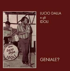 Lucio Dalla: nuova edizione per Geniale? con inediti del periodo 1969 -1970