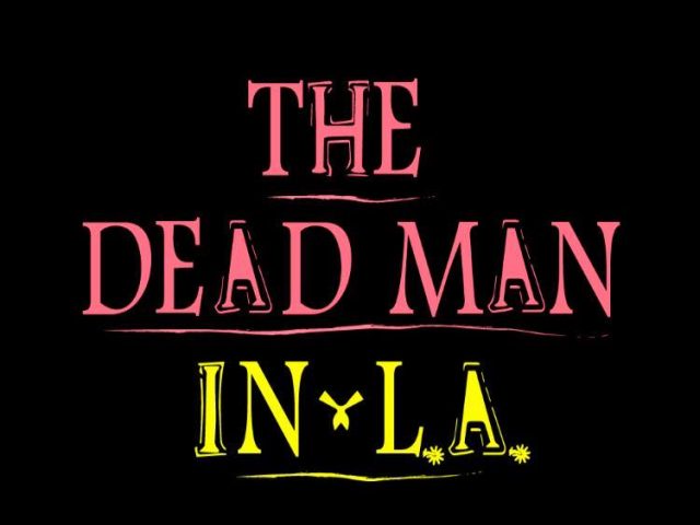 The Dead Man in L.A. – Allineamento cosmico