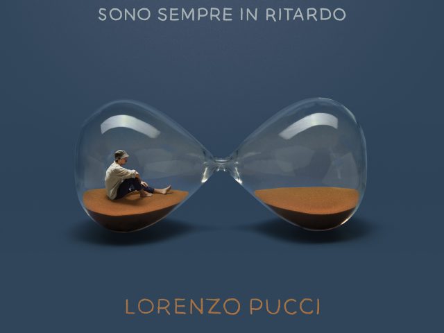 Sono Sempre In Ritardo, album d’esordio del cantautore romano Lorenzo Pucci