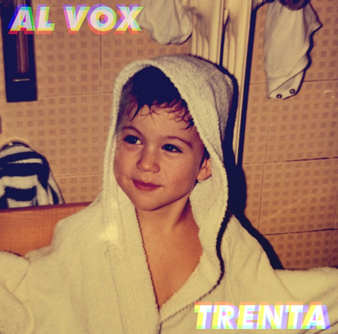 Al Vox alias Alberto Lupia pubblica l’album Trenta per Pako Music Records / Visory Records / Believe Digital