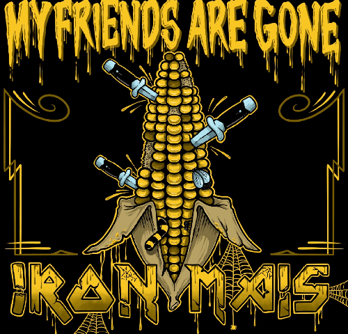 La cow punk band degli Iron Mais pubblica My Friends Are Gone