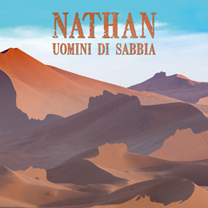 Tra hard rock e prog Uomini di Sabbia, nuovo album dei Nathan