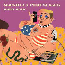 SimonLuca & L’Enorme Maria – Mastico Asfalto (M.P. & Records 2022)