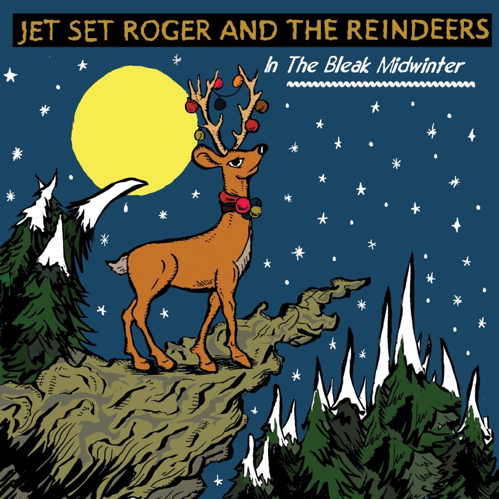 Jet Set Roger & The Reindeers - In the black midwinter -