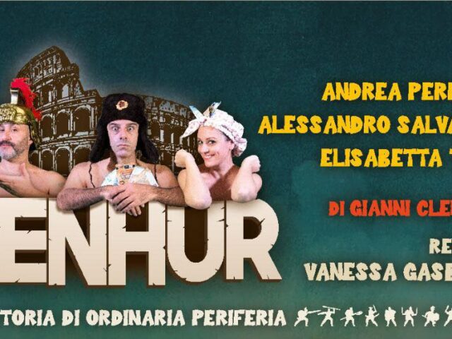 Al Teatro 7 Off di Roma “Ben Hur, una storia di ordinaria periferia”