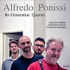 Re-Generation Quartet è il nuovo album del sassofonista e compositore Alfredo Ponissi
