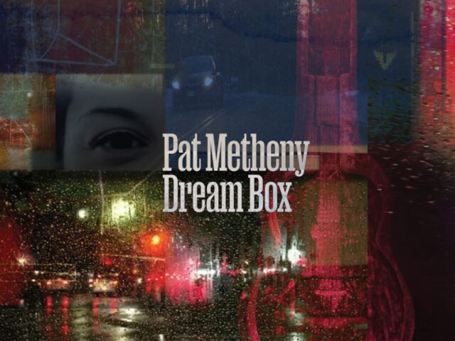 Pat Metheny torna con Dream Box