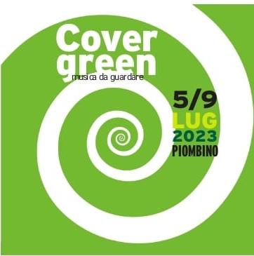 Covergreen dal 5 al 9 Luglio 2023: musica da guardare a Piombino!