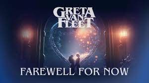 Greta Van Fleet: secondo singolo per lanciare il nuovo album. E’ intitolato Farewell For Now..