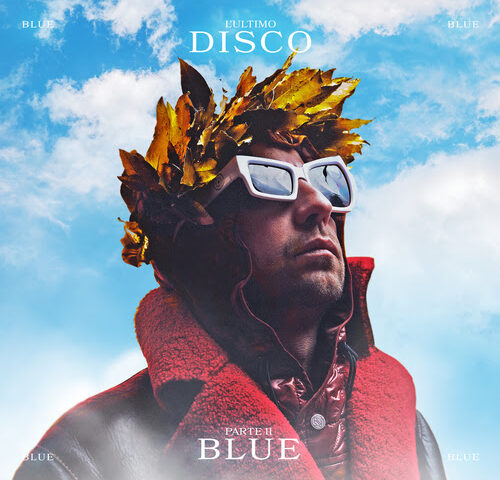 Danti presenta L’ultimo disco (Parte 2) Blue