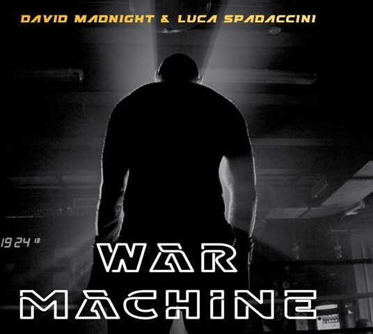 David Madnight & Luca Spadaccini – War Machine (Music Force MF114)
