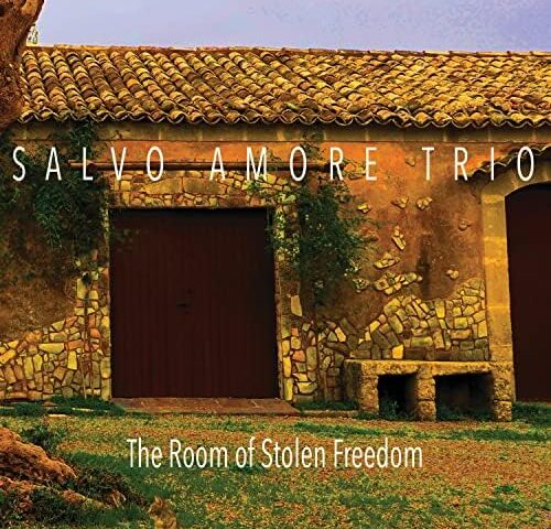 Salvo Amore Trio – The Room of Stolen Freedom (Autoproduzione)