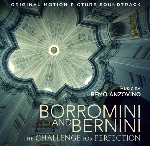 Borromini and Bernini. The Challenge for Perfection, colonna sonora firmata da Remo Anzovino