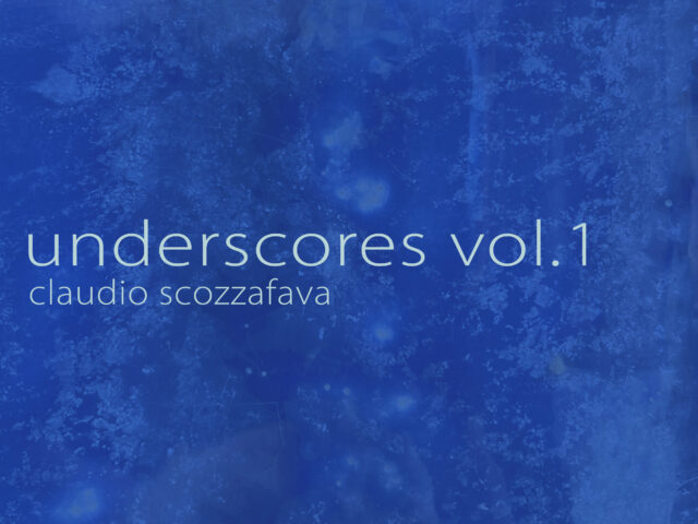 Claudio Scozzafava – Underscores Vol.1
