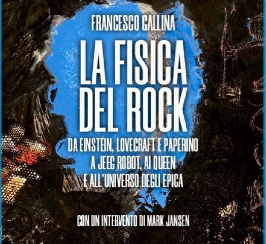 Per Arcana, ecco La Fisica del Rock, nuovo libro di Francesco Gallina