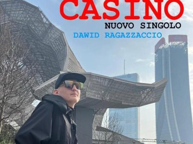 “Casino”, il nuovo singolo di David Ragazzaccio