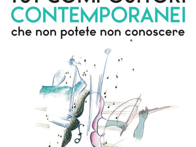 101 Compositori Contemporanei: il nuovo libro di Maurizio Colasanti