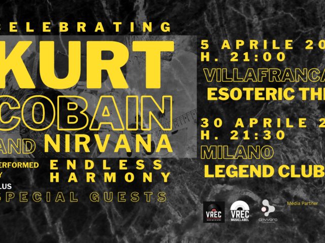 “Celebrating Kurt Cobain and Nirvana”: due spettacoli “evento” il 5 e 30 aprile a Villafranca (VR) e Milano.