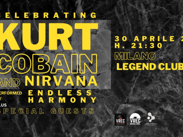 “Celebrating Kurt Cobain And Nirvana” arriva a Milano il 30 aprile al Legend Club￼