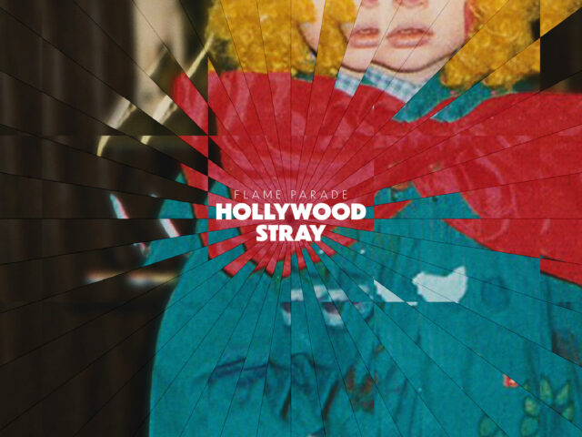 Flame Parade – Hollywood Stray