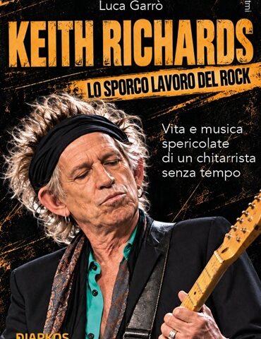 Keith Richards, il sopravvissuto del rock: arriva la nuova biografia di Luca Garrò