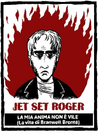 Jet Set Roger – La mia anima non è vile